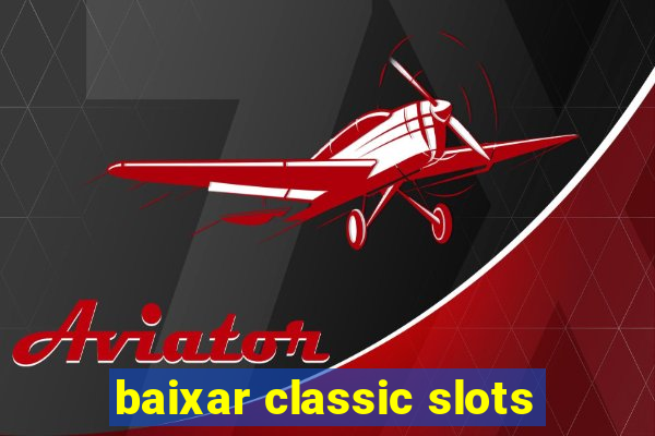 baixar classic slots